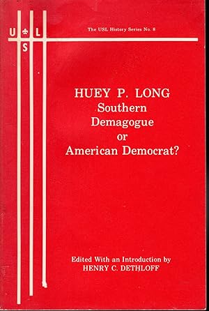 Imagen del vendedor de Huey P. Long: Southern Demagogue or American Democrat? (USL History Series, No. 8) a la venta por Dorley House Books, Inc.