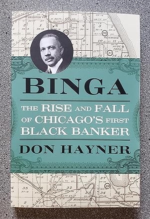 Binga: The Rise and Fall of Chicago's First Black Banker