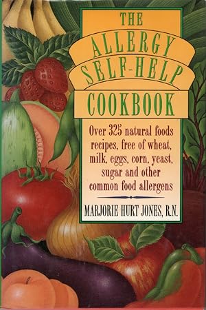 Seller image for The Allergy Self-help Cookbook Over 325 Natural Foods Recipes, Free of Wheat, Milk, Eggs, Corn, Yeast, Surgar and Other Common Food Allergens for sale by Ye Old Bookworm