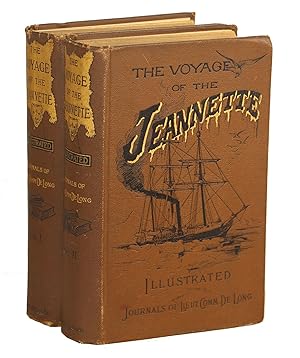 The Voyage of the Jeannette; The Ship and Ice Journals of George W. DeLong, Lieutenant-Commander ...