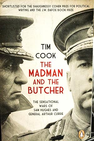 Seller image for The Madman and the Butcher: The Sensational Wars Of Sam Hughes And General Arthur Currie for sale by Mad Hatter Bookstore