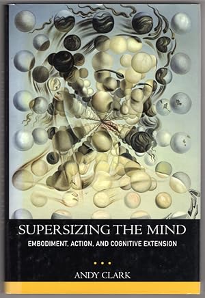 Imagen del vendedor de Supersizing the Mind: Embodiment, Action, and Cognitive Extension (Philosophy of Mind) a la venta por Lake Country Books and More