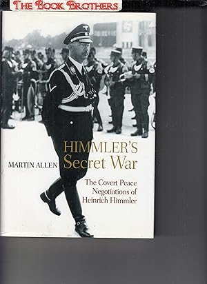 Image du vendeur pour Himmler's Secret War: The Covert Peace Negotiations of Heinrich Himmler mis en vente par THE BOOK BROTHERS
