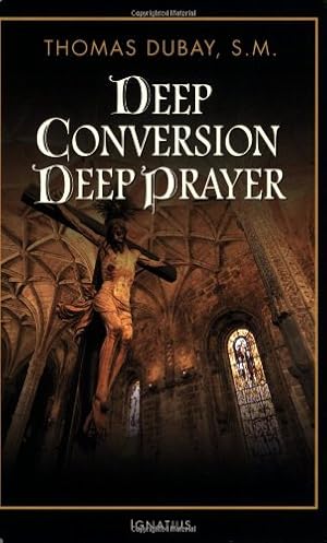 Seller image for Deep Conversion, Deep Prayer by Thomas Dubay [Paperback ] for sale by booksXpress