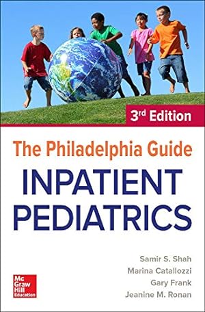 Seller image for The Philadelphia Guide: Inpatient Pediatrics, 3rd Edition by Shah, Samir, Catallozzi, Marina, Zaoutis, Lisa [Paperback ] for sale by booksXpress