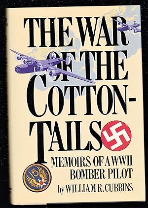 Immagine del venditore per The War of the Cottontails: Memoirs of a WW II Bomber Pilot venduto da Riverhorse Books