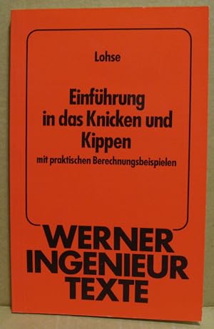 Einführung in das Knicken und Kippen mit praktischen Berechnungsbeispielen. (Werner-Ingenieur-Tex...