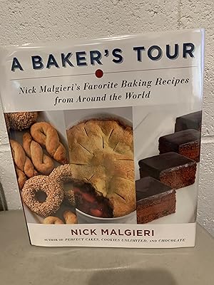 Seller image for A Baker's Tour: Nick Malgieri's Favorite Baking Recipes from Around the World **Signed** for sale by All-Ways Fiction