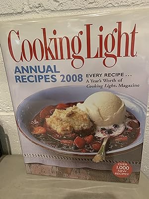 Seller image for Cooking Light Annual Recipes 2008: EVERY RECIPE.A Year's Worth of Cooking Light Magazine for sale by All-Ways Fiction