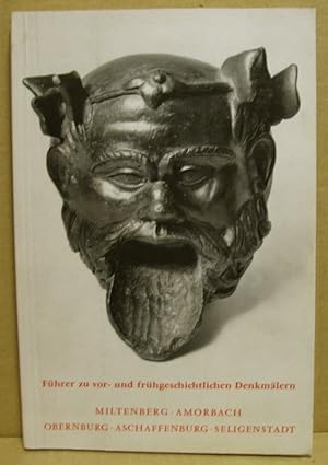 Führer zu vor- und frühgeschichtlichen Denkmälern. Band 8: Miltenberg. Amorbach. Obernburg. Ascha...