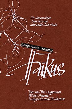 Haikus. Ein literarischer Spaziergang mit Feder und Pinsel. Texte von Josef Guggenmos & Kalligrap...