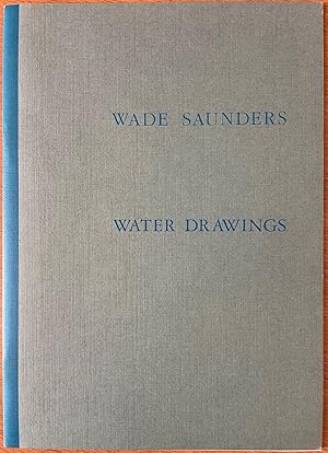 Image du vendeur pour Wade Saunders: Water Drawings mis en vente par Reilly Books