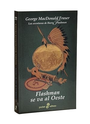 Seller image for FLASHMAN SE VA AL OESTE (LAS AVENTURAS DE HARRY FLASHMAN, VI) for sale by Librera Monogatari