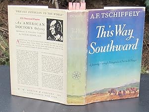 This Way Southward. A Journey Through Patagonia and Tierra del Fuego. -- 1940 HARDCOVER in JACKET