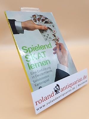 Spielend Skat lernen : eine Einf. in Deutschlands beliebtestes Kartenspiel; mit 8 Tab. Goldmanns ...