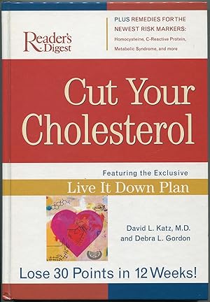 Seller image for Cut Your Cholesterol: Featuring the Exclusive Live It Down Plan for sale by Between the Covers-Rare Books, Inc. ABAA