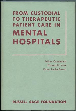 Seller image for From Custodial to Therapeutic Care in Mental Hospitals: Explorations in Social Treatment for sale by Between the Covers-Rare Books, Inc. ABAA