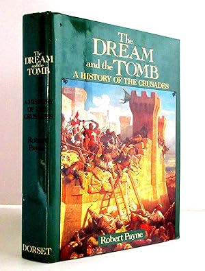 The Dream and The Tomb: A History of the Crusades