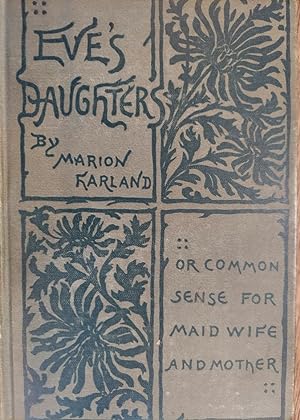 Eve's Daughters or Common Sense for Maid, Wife and Mother