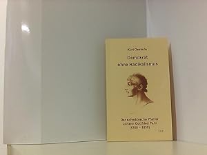 Bild des Verkufers fr Demokrat ohne Radikalismus - Der schwaebische Pfarrer Johann Gottfried Pahl (1768 - 1839) zum Verkauf von Book Broker