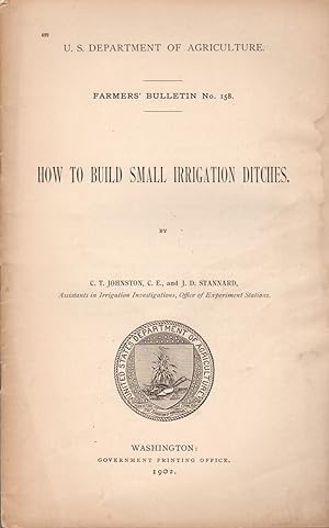 Seller image for How to Build Small Irrigation Ditches: Farmers' Bulletin No. 158 for sale by Clausen Books, RMABA