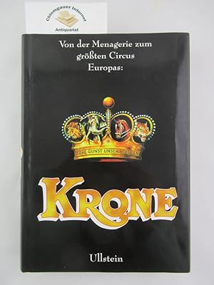 Von der Menagerie zum größten Circus Europas: Krone : ein dokumentarischer Bericht. Hrsg. vom Cir...