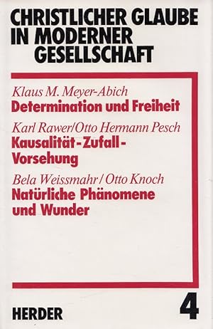 Bild des Verkufers fr Determination und Freiheit - Christlicher Glaube in moderner Gesellschaft 4 Kausalitt - Zufall - Vorsehung / Karl Rawer ; Otto Hermann Pesch [u.a.] zum Verkauf von Versandantiquariat Nussbaum