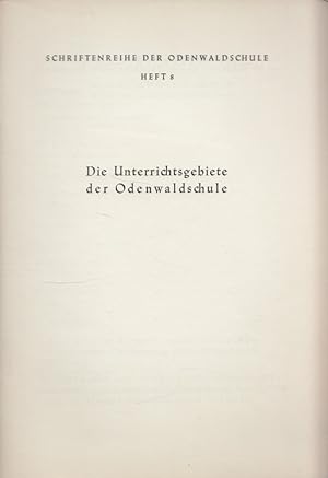 Seller image for Die Unterrichtsgebiete der Odenwaldschule / Schriftenreihe der Odenwaldschule Heft 8 for sale by Versandantiquariat Nussbaum