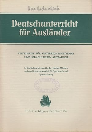 Bild des Verkufers fr Deutschunterricht fr Auslnder Heft 3/1956 - 6. Jahrgang: Zeitschrift fr Unterrichtsmethodik und sprachlichen Austausch. in Verb. mit dem Goethe-Institut, Mnchen, und dem Deutschen Ausschu fr Sprechkunde und Sprecherziehung zum Verkauf von Versandantiquariat Nussbaum