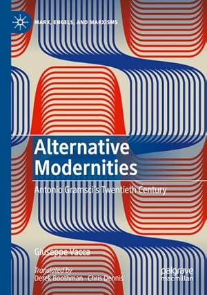 Bild des Verkufers fr Alternative Modernities : Antonio Gramsci's Twentieth Century zum Verkauf von AHA-BUCH GmbH