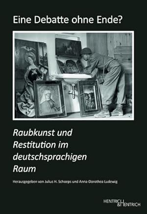 Bild des Verkufers fr Eine Debatte ohne Ende? : Raubkunst und Restitution im deutschsprachigen Raum zum Verkauf von AHA-BUCH GmbH