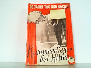 Bild des Verkufers fr 10 Jahre Tag und Nacht Kammerdiener bei Hitler. zum Verkauf von Antiquariat Ehbrecht - Preis inkl. MwSt.