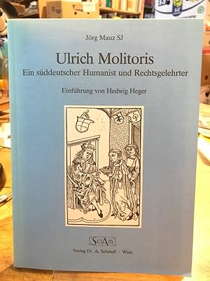 Ulrich Molitoris. Ein süddeutscher Humanist und Rechtsgelehrter.