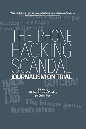 Seller image for The Phone Hacking Scandal: Journalism on Trial for sale by WeBuyBooks