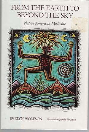 Bild des Verkufers fr From the Earth to Beyond the Sky : Native American Medicine zum Verkauf von Dromanabooks