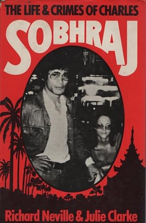 Seller image for THE LIFE AND CRIMES OF CHARLES SOBHRAJ for sale by Dromanabooks