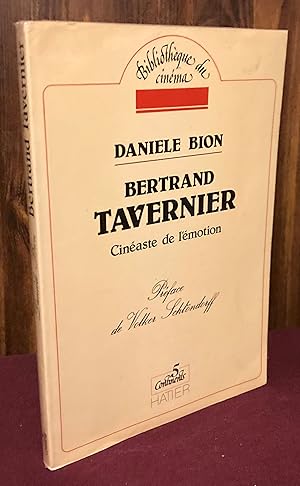 Image du vendeur pour Bertrand Tavernier, cinaste de l'motion (Bibliotheque du cinema.) mis en vente par Palimpsest Scholarly Books & Services