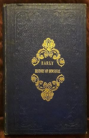 Image du vendeur pour The Early Ecclesiastical History of Dewsbury In The West Riding of The County of York: etc. mis en vente par R. F. Barrett