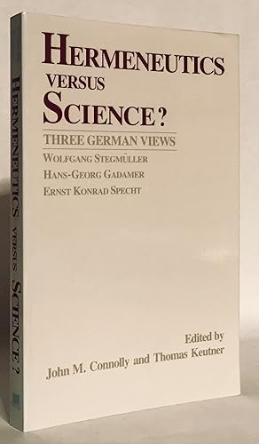 Seller image for Hermeneutics Versus Science? Three German Views. Essays By H.-G. Gadamer, E. K. Specht, W. Stegmller. for sale by Thomas Dorn, ABAA