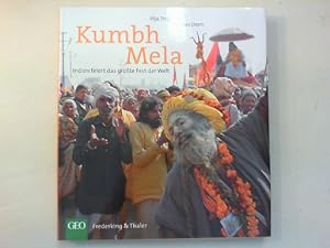 Kumbh Mela. Indien feiert das größte Fest der Welt.