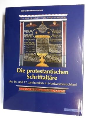 Bild des Verkufers fr Die protestantischen Schriftaltre des 16. und 17. Jahrhunderts in Nordwestdeutschland *. Eine kirchen- und kunstgeschichtliche Untersuchung zu einer Sonderform liturgischer Ausstattung in der Epoche der Konfessionalisierung. zum Verkauf von Antiquariat am Ungererbad-Wilfrid Robin