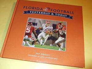 Immagine del venditore per Florida Gators Football: Yesterday and Today -by Pat Dooley ( University of Floida/ NCAA )( History )(inc. Dale Van Sickel; Coach Charley Bachman; Dutch Stanley; Ray Graves; Emmitt Smith; Ron Zook; Tim Tebow, etc) venduto da Leonard Shoup