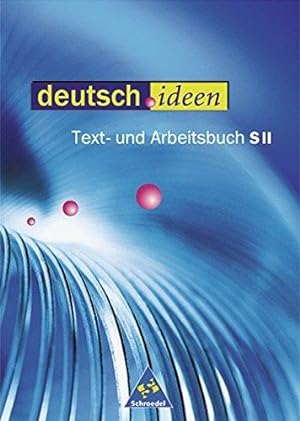 Immagine del venditore per deutsch.ideen. Schlerband. Text- und Arbeitsbuch. S II: 11.-13. Schuljahr venduto da WeBuyBooks