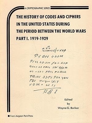 Seller image for History of Codes and Ciphers in the U.S. During the Period Between World Wars: 1919-1929 (Cryptographic Series, #22, Part 1) for sale by A Cappella Books, Inc.