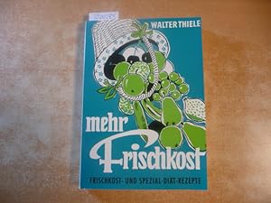 Imagen del vendedor de Mehr Frischkost, Spezial Dit Rezepte a la venta por Gebrauchtbcherlogistik  H.J. Lauterbach