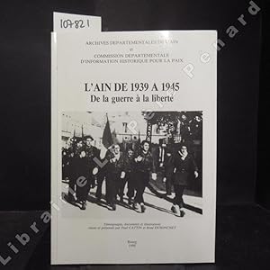 Image du vendeur pour L'ain de 1939  1945. De la guerre  la libert mis en vente par Librairie-Bouquinerie Le Pre Pnard