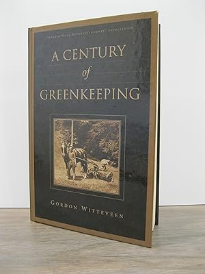 Seller image for A CENTURY OF GREENKEEPING for sale by MAPLE RIDGE BOOKS