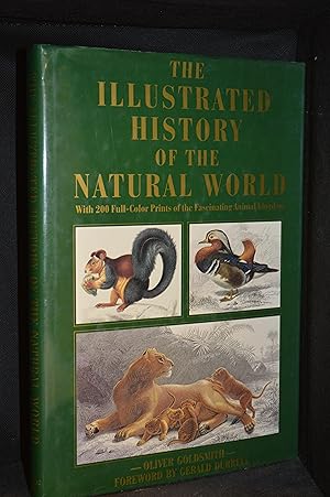 The Illustrated History of the Natural World. A Presentation of the Animal Kingdom with 200 Full-...