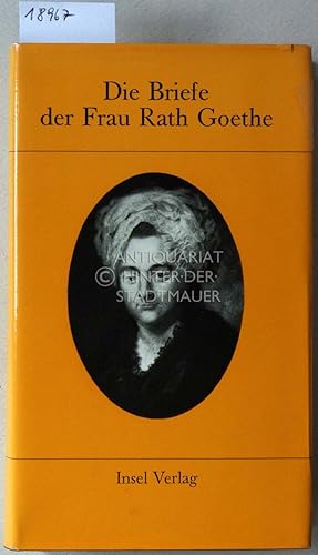 Image du vendeur pour Die Briefe der Frau Rath Goethe. mis en vente par Antiquariat hinter der Stadtmauer