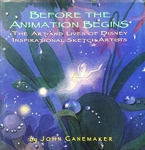 Seller image for Before the Animation Begins: The Art and Lives of Disney Inspirational Sketch Artists for sale by LEFT COAST BOOKS
